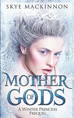 Mother of Gods: Winter Princess PrequelFirst Edition