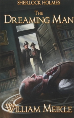 Sherlock Holmes: The Dreaming ManFirst Edition